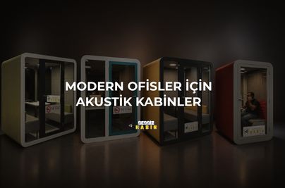 Modern Ofisler İçin Akustik Kabinler